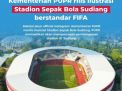 Stadion Sudiang Makassar Dibangun Standar FIFA, Kapasitas 27 Ribu Penonton